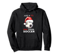 Just Who Loves Soccer Hoodie - Fun Novelty Design Men Women - T-Shirt, Sweatshirt, Hoodie