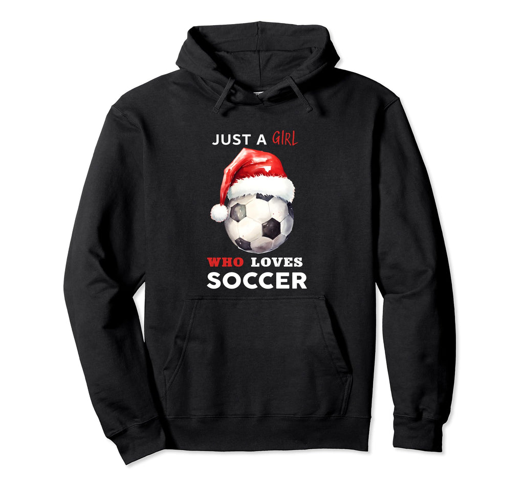 Just Who Loves Soccer Hoodie - Unique Graphic Men Women - T-Shirt, Sweatshirt, Hoodie