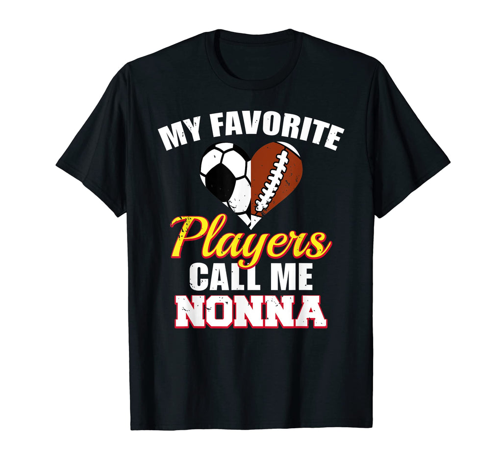 My Favorite Players Call Me Nonna Soccer T-Shirt - Streetwear Style Unisex - T-Shirt, Sweatshirt, Hoodie