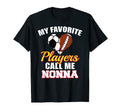 My Favorite Players Call Me Nonna Soccer T-Shirt - Streetwear Style Unisex - T-Shirt, Sweatshirt, Hoodie