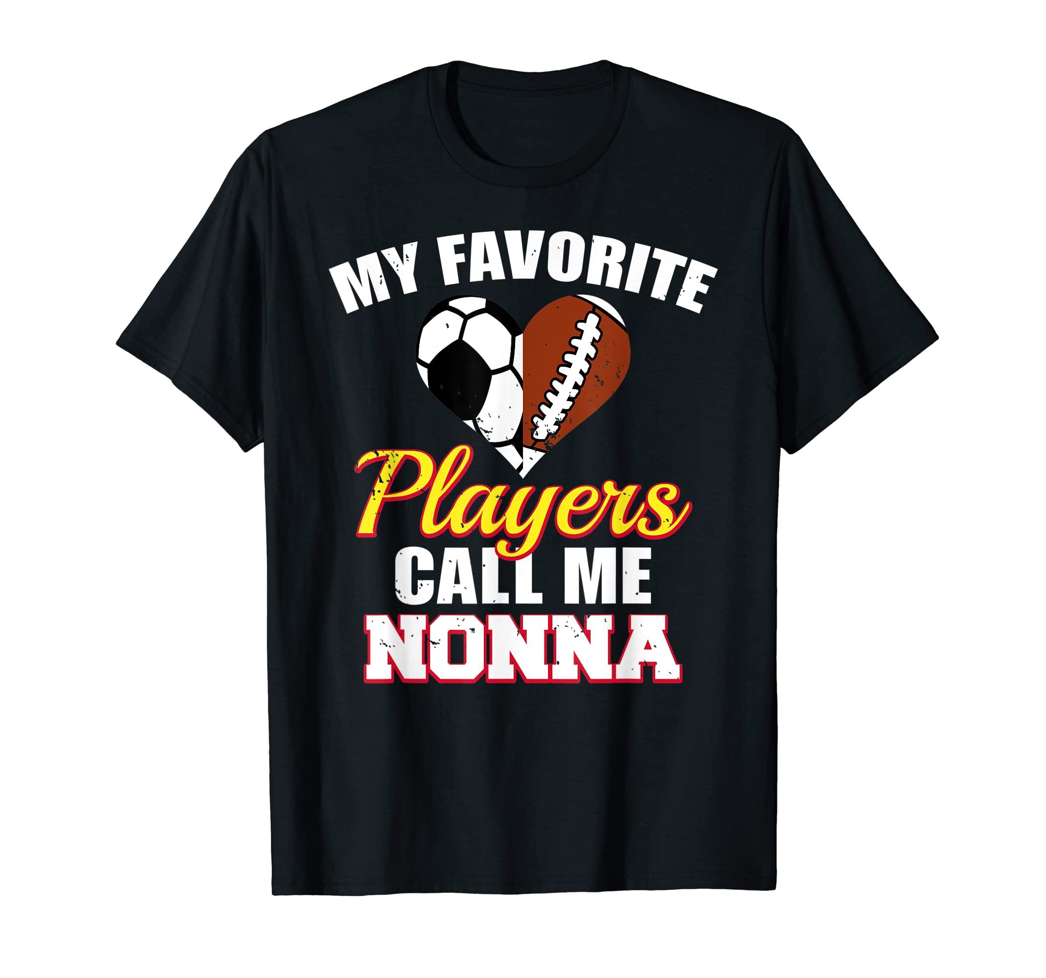 My Favorite Players Call Me Nonna Soccer T-Shirt - Streetwear Style Unisex - T-Shirt, Sweatshirt, Hoodie