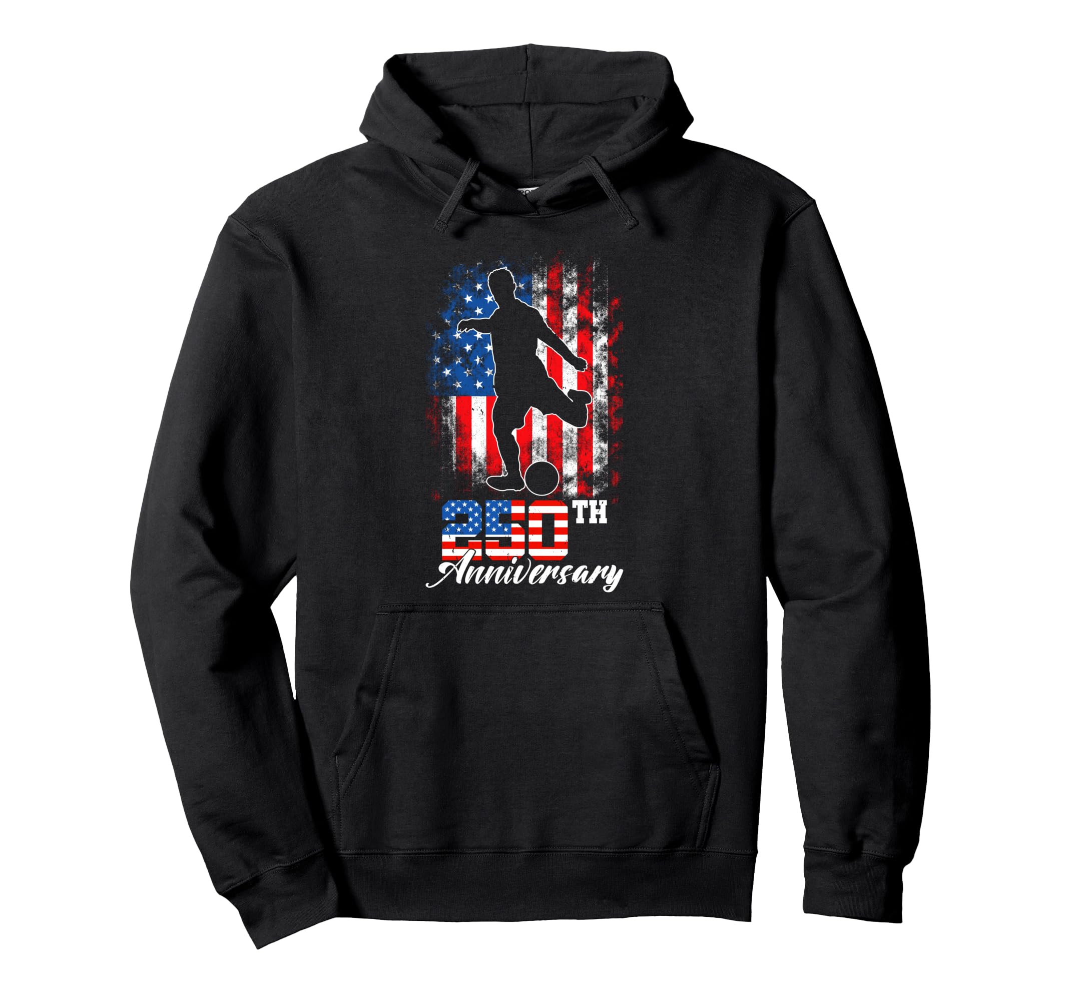 250Th Anniversary 1776 2026 Soccer Hoodie - Novelty Apparel Men Women - T-Shirt, Sweatshirt, Hoodie