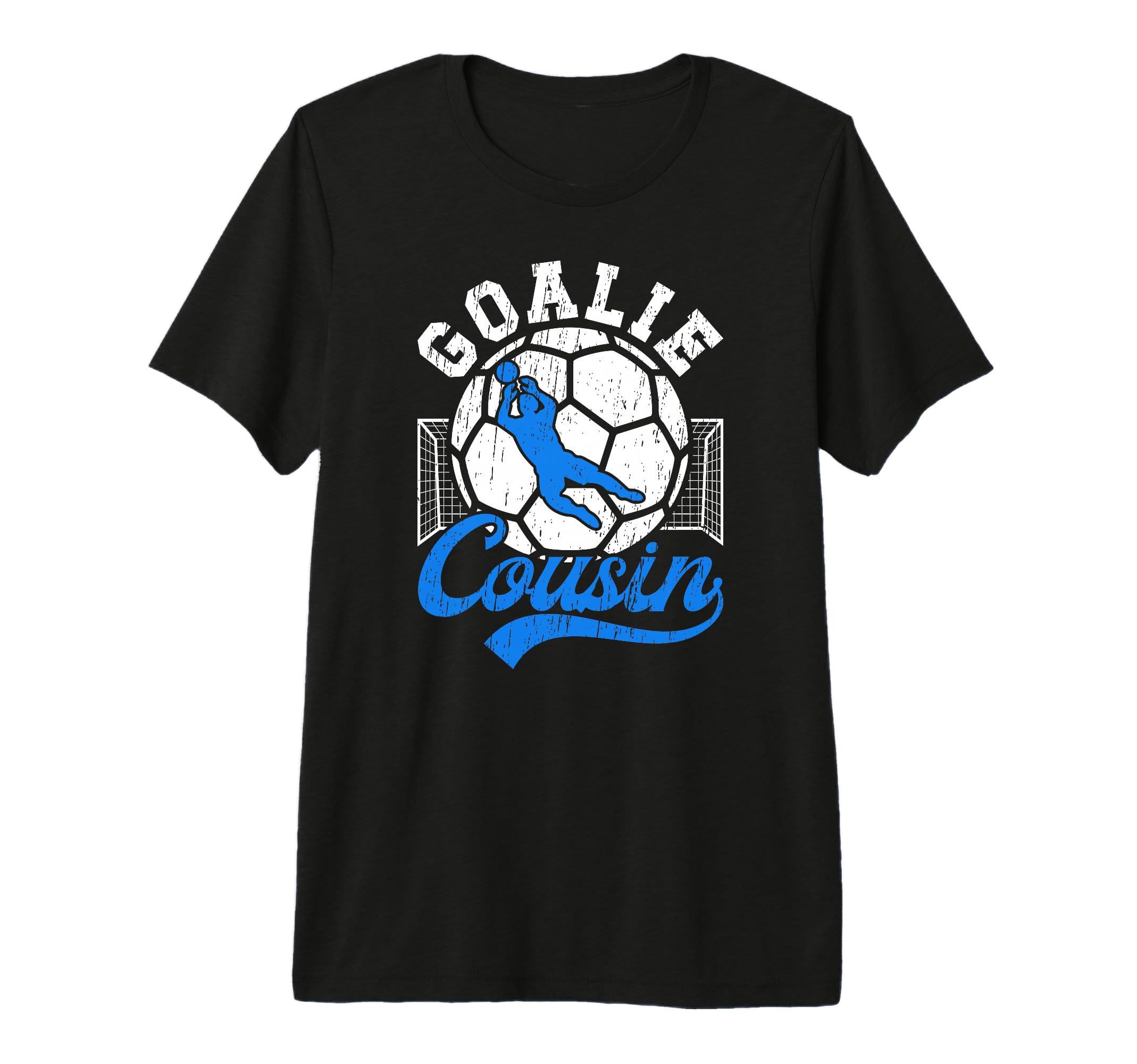 Soccer Goalie Cousin Soccer Keeper T-Shirt - Novelty Apparel Men Women - T-Shirt, Sweatshirt, Hoodie