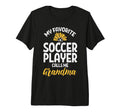 My Favorite Soccer Player Grandma T-Shirt - Trendy Graphic for Adults - T-Shirt, Sweatshirt, Hoodie