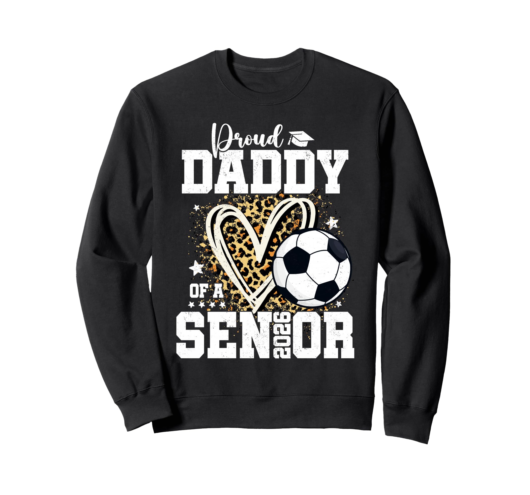 Proud Daddy 2026 Senior Soccer Sweatshirt - Novelty Apparel Unisex - T-Shirt, Sweatshirt, Hoodie