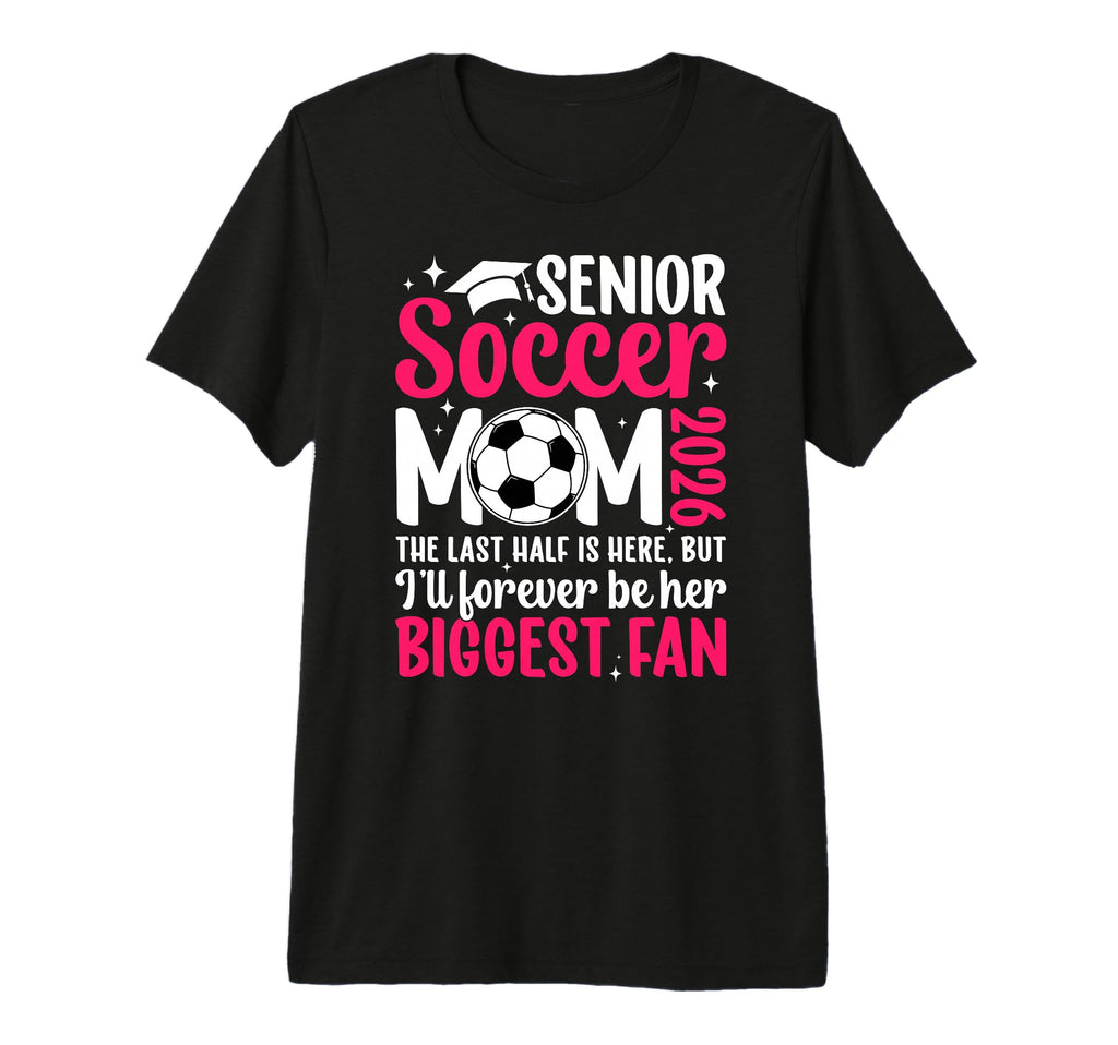 Soccer Senior Mom 2026 Proud Soccer T-Shirt - Minimalist Print Men Women - T-Shirt, Sweatshirt, Hoodie