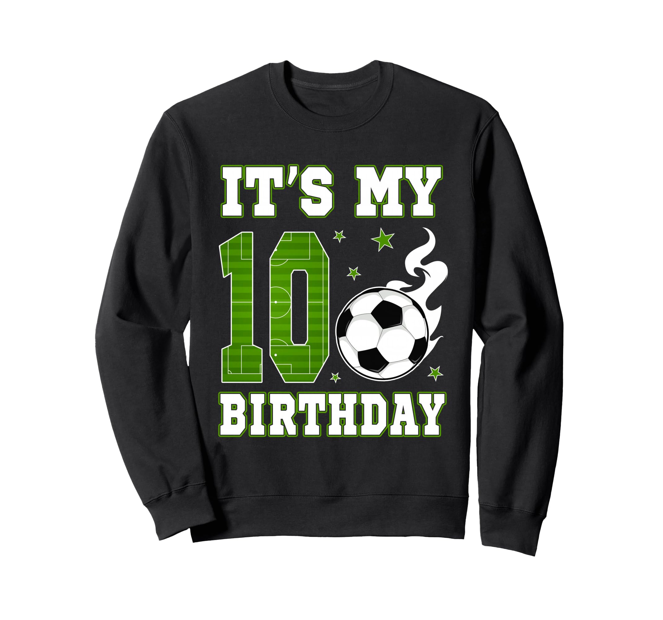 Its My 10Th Birthday Soccer 10 Years Sweatshirt - Trendy Graphic Men Women - T-Shirt, Sweatshirt, Hoodie