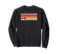 Life Is Better Skates Roller Sweatshirt - Casual Everyday Wear Unisex - T-Shirt, Sweatshirt, Hoodie