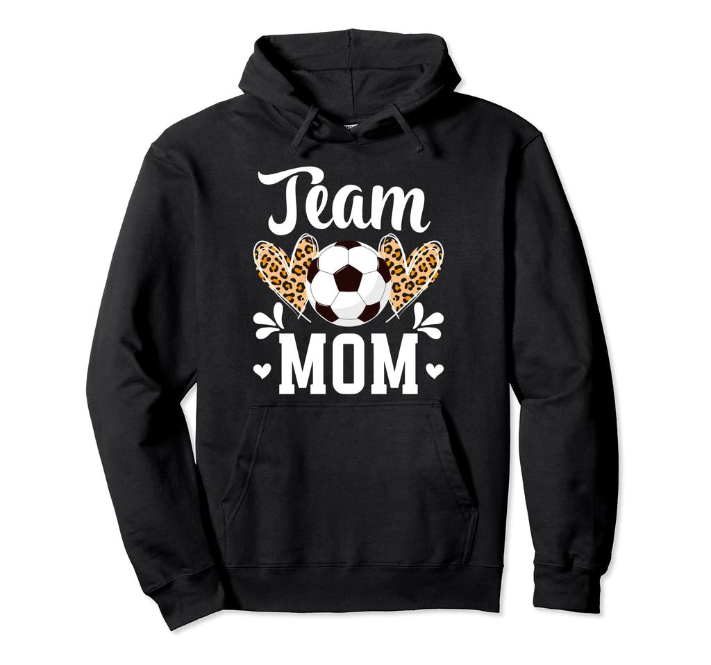 Team Mom Heart Soccer Team Mom Soccer Team Hoodie - Novelty Apparel Unisex - T-Shirt, Sweatshirt, Hoodie