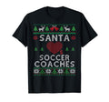 Santa Loves Soccer Coaches Funny Ugly T-Shirt - Fun Novelty Design Unisex - T-Shirt, Sweatshirt, Hoodie
