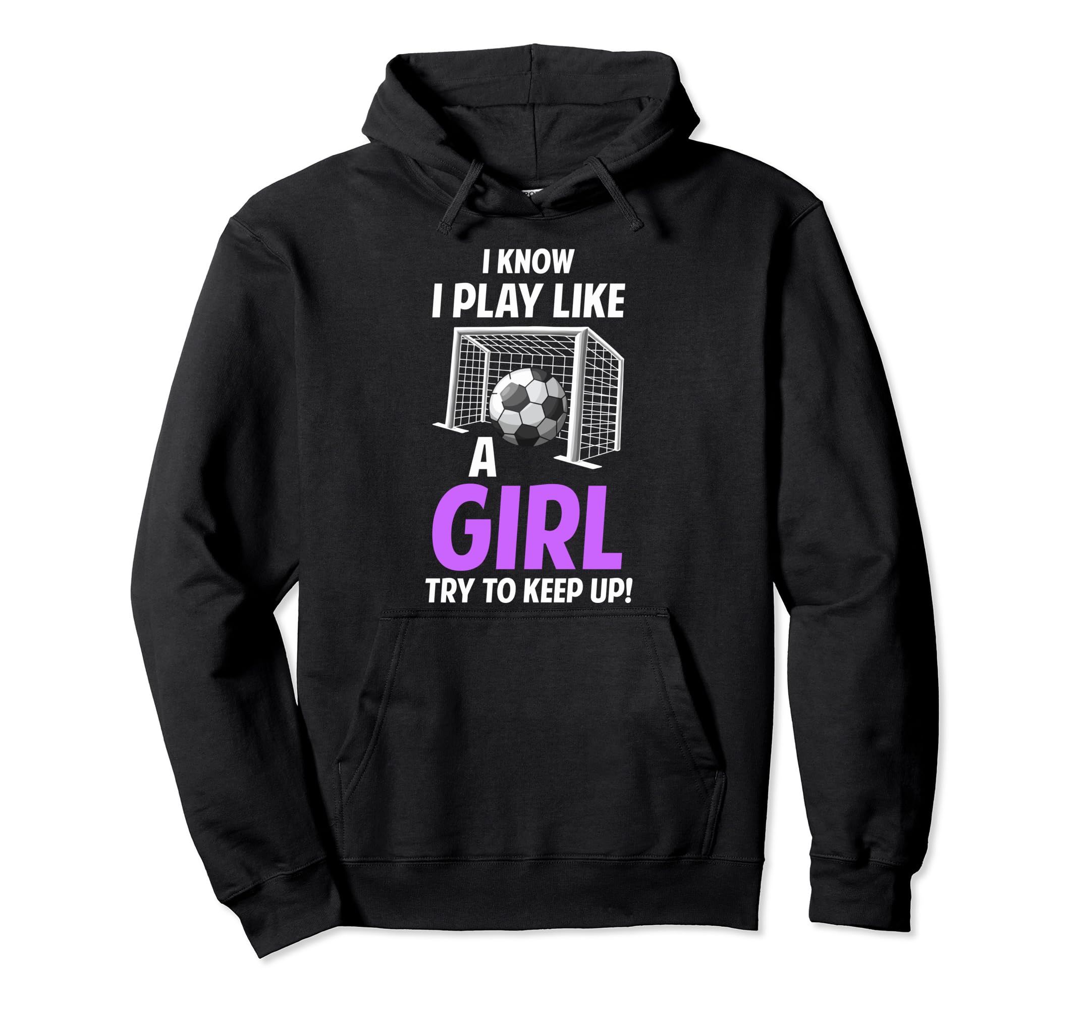 Soccer Moms I Know I Play Like Soccer Hoodie - Streetwear Style Unisex - T-Shirt, Sweatshirt, Hoodie