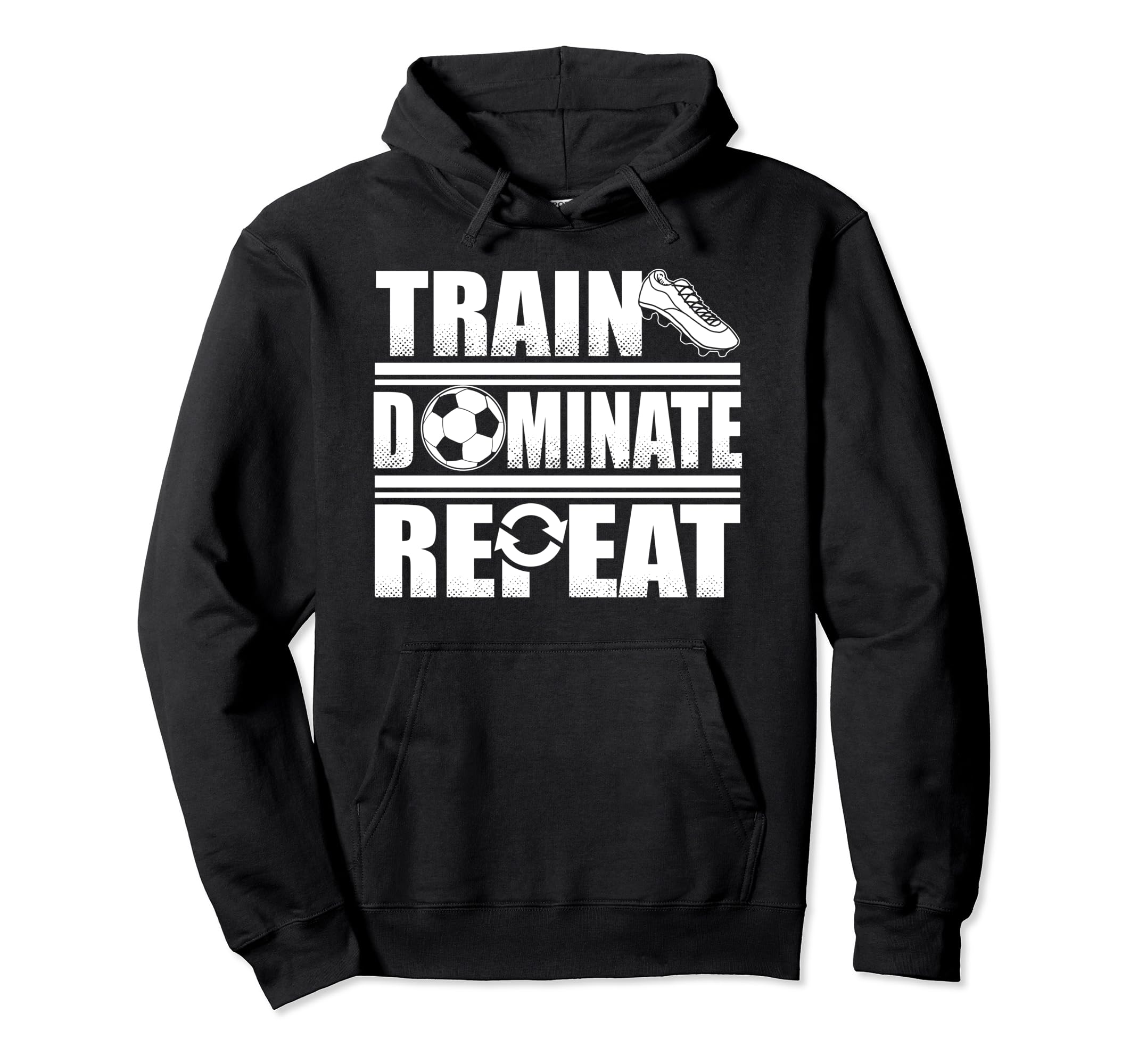 Train Dominate Repeat Football Shirts Hoodie - Aesthetic Graphic Men Women - T-Shirt, Sweatshirt, Hoodie