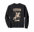 Yeehaw Rodeo Western Country Texas Sweatshirt - Minimalist Print Men Women - T-Shirt, Sweatshirt, Hoodie