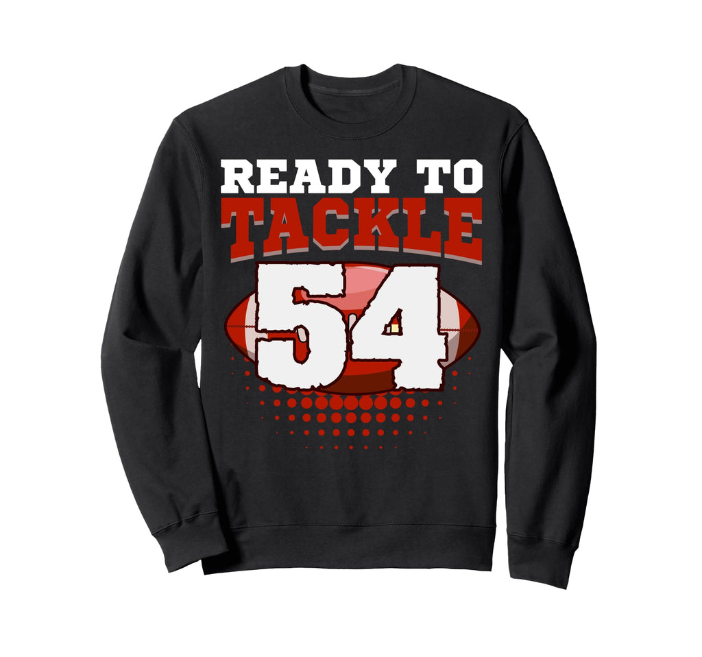 Football 54Th Birthday Player Tackle Sweatshirt - Novelty Apparel Unisex - T-Shirt, Sweatshirt, Hoodie