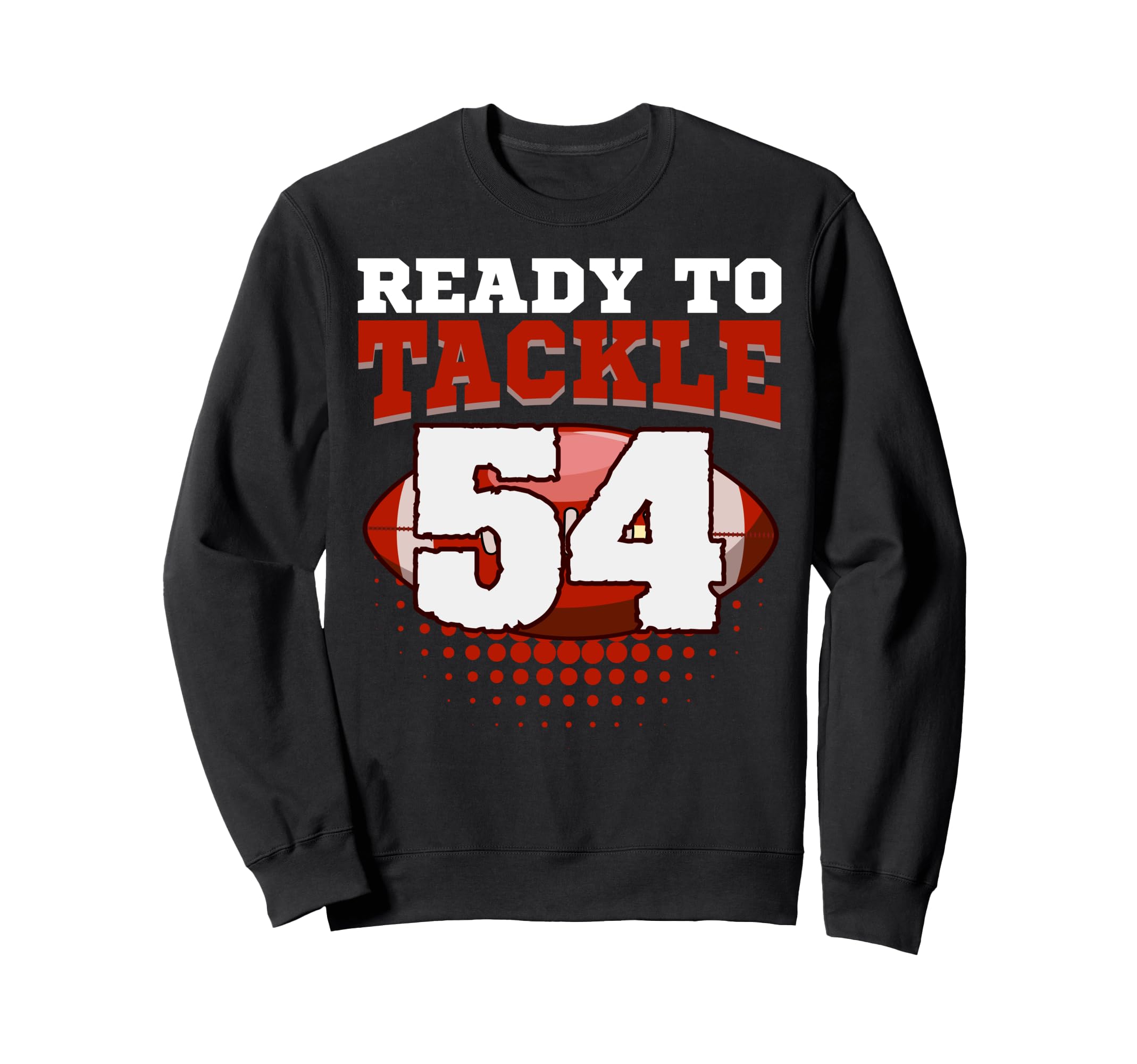 Football 54Th Birthday Player Tackle Sweatshirt - Novelty Apparel Unisex - T-Shirt, Sweatshirt, Hoodie