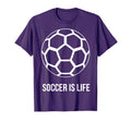 Soccer Is Life T-Shirt - Streetwear Style Unisex - T-Shirt, Sweatshirt, Hoodie