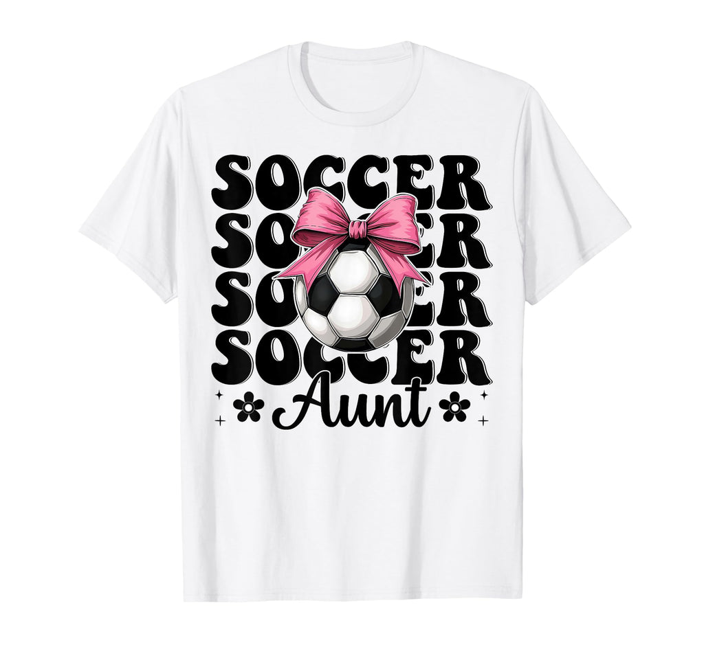 Soccer Aunt Soccer Auntie Coquette T-Shirt - Casual Everyday Wear Unisex - T-Shirt, Sweatshirt, Hoodie