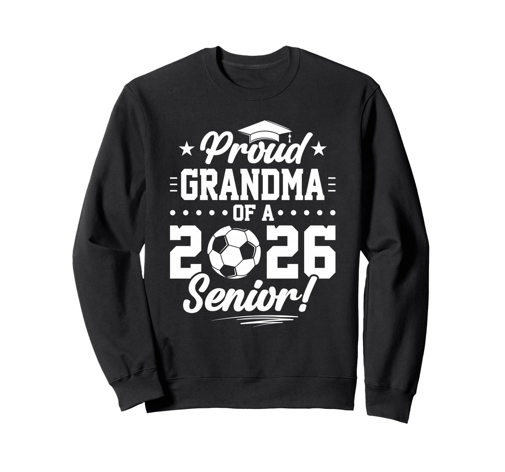 Proud Grandma 2026 Senior Soccer Sweatshirt - Minimalist Print Men Women - T-Shirt, Sweatshirt, Hoodie
