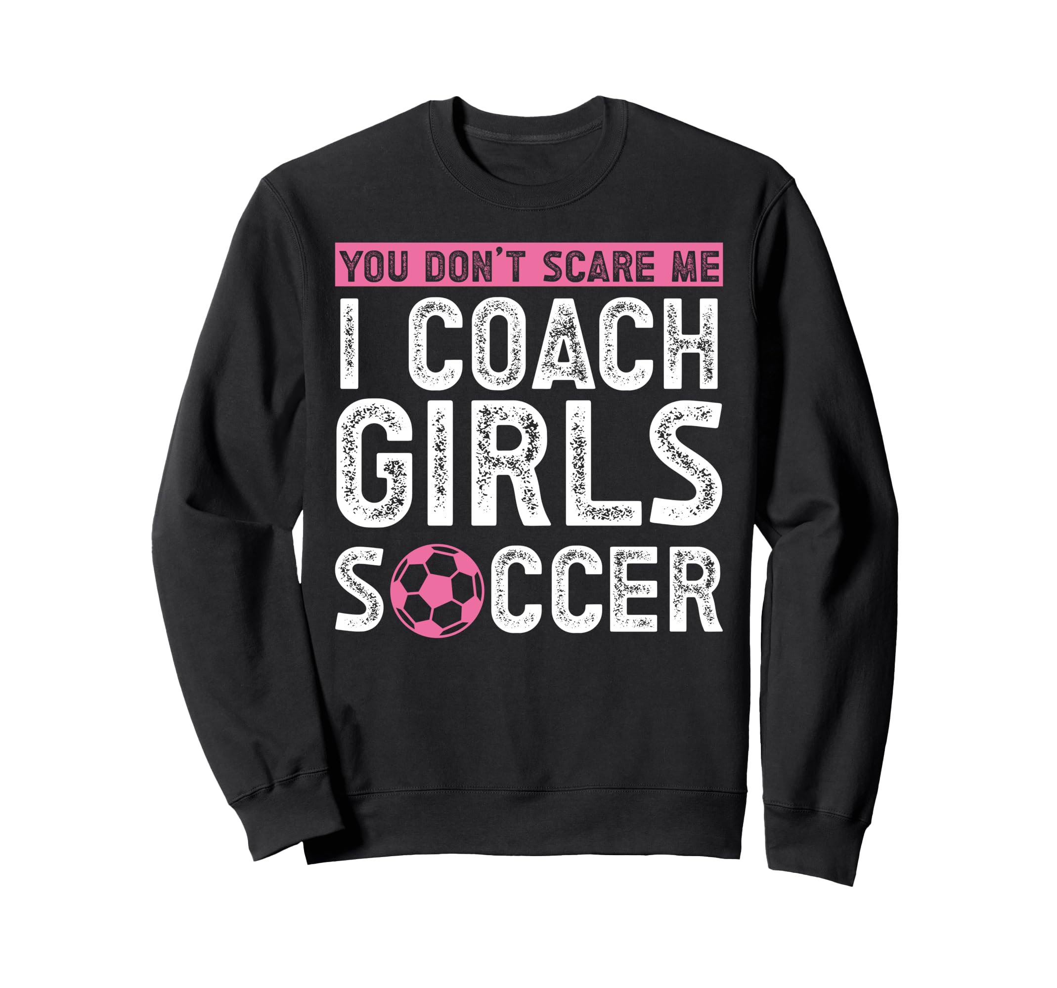 Soccer Coach Sweatshirt - Trendy Graphic Men Women - T-Shirt, Sweatshirt, Hoodie