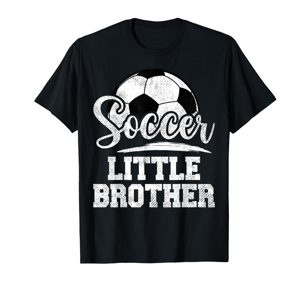Soccer Little Brother Soccer T-Shirt - Casual Everyday Wear for Adults - T-Shirt, Sweatshirt, Hoodie
