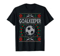 Goalkeeper Football Sports Ugly Gift T-Shirt - Novelty Apparel Men Women - T-Shirt, Sweatshirt, Hoodie