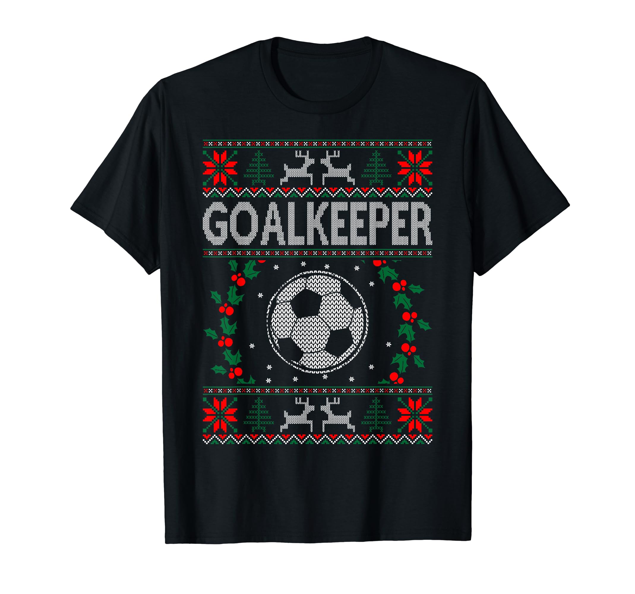 Goalkeeper Football Sports Ugly Gift T-Shirt - Novelty Apparel Men Women - T-Shirt, Sweatshirt, Hoodie