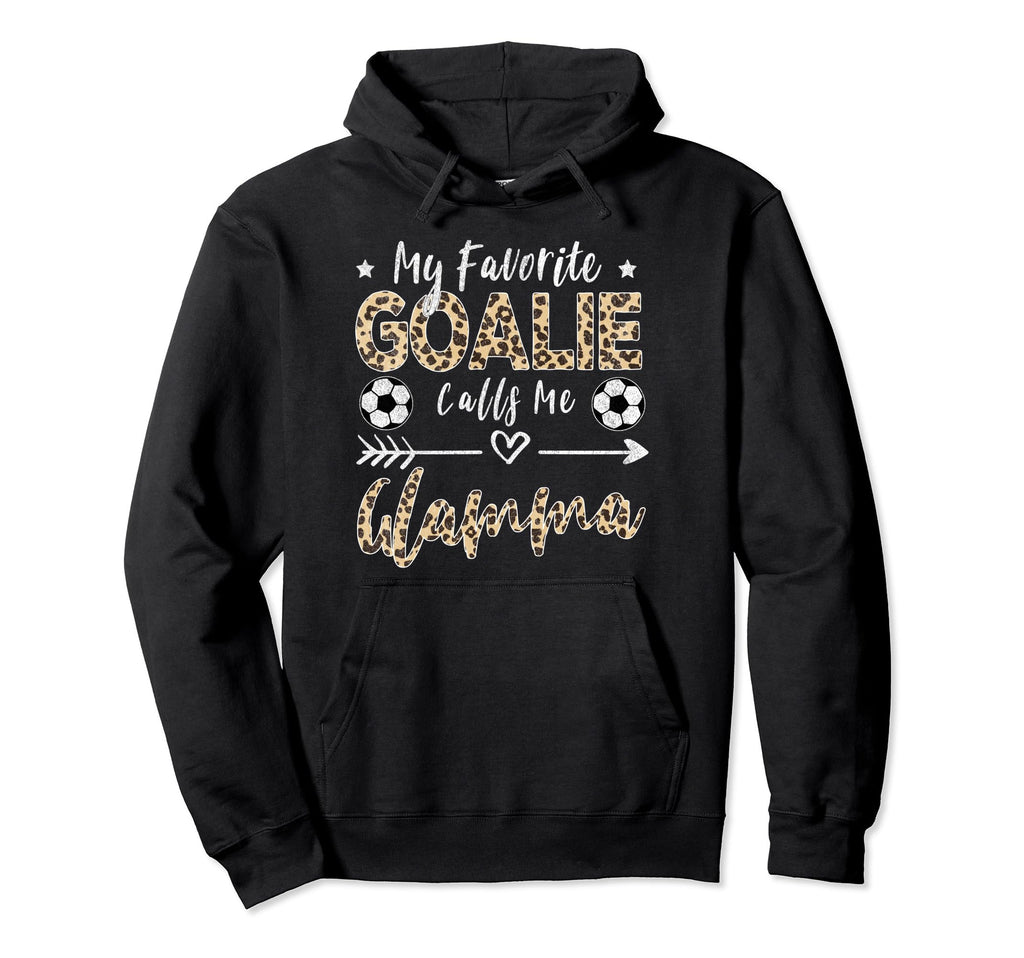 My Favorite Goalie Calls Me Glamma Hoodie - Fun Novelty Design for Adults - T-Shirt, Sweatshirt, Hoodie