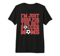 Im Just Here Hot Soccer Moms Funny Mom T-Shirt - Trendy Graphic for Adults - T-Shirt, Sweatshirt, Hoodie
