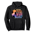 Never Underestimate Who Plays Soccer Hoodie - Trendy Graphic for Adults - T-Shirt, Sweatshirt, Hoodie
