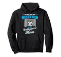Funny Soccer Goalkeeper Mom Im Hoodie - Novelty Apparel Men Women - T-Shirt, Sweatshirt, Hoodie