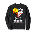 Ball Mum Funny Soccer Baseball Sweatshirt - Novelty Apparel Men Women - T-Shirt, Sweatshirt, Hoodie