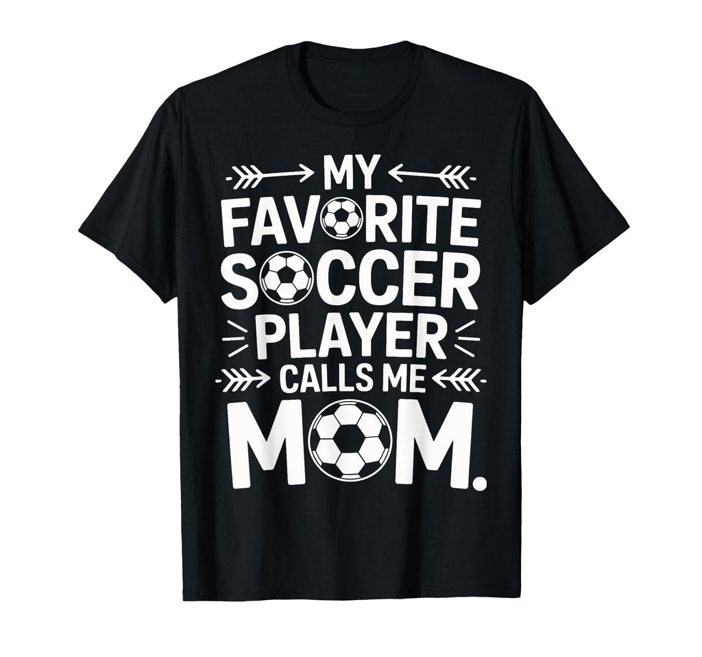 Soccer Mom My Favorite Player Calls Me T-Shirt - Trendy Graphic for Adults - T-Shirt, Sweatshirt, Hoodie