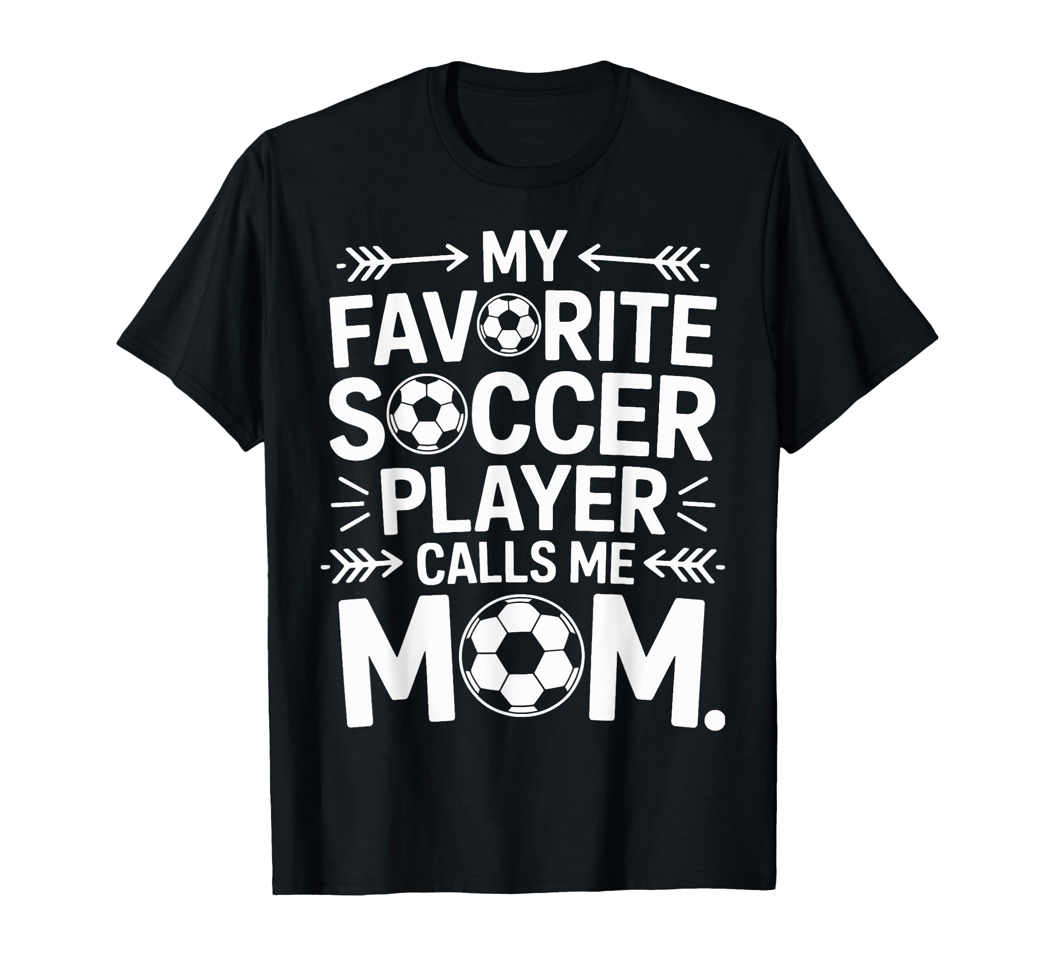 Soccer Mom My Favorite Player Calls T-Shirt - Casual Everyday Wear Unisex - T-Shirt, Sweatshirt, Hoodie