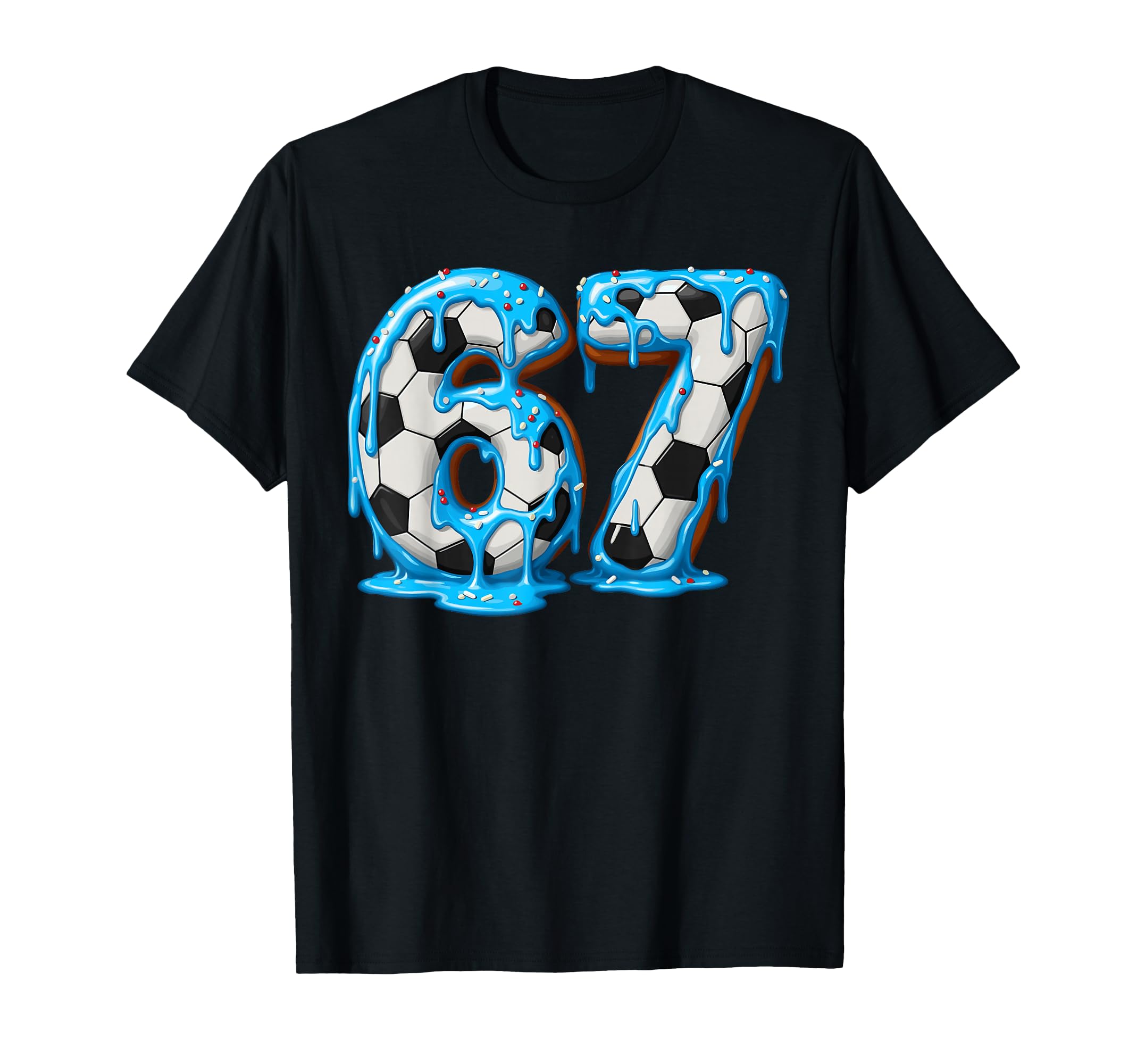 Soccer 67 Six Seven Meme Ice Cream Drip T-Shirt - Streetwear Style Unisex - T-Shirt, Sweatshirt, Hoodie