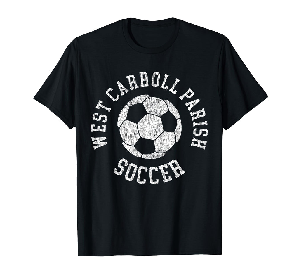 West Carroll Parish Soccer T-Shirt - Casual Everyday Wear Unisex - T-Shirt, Sweatshirt, Hoodie