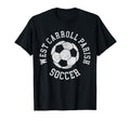 West Carroll Parish Soccer T-Shirt - Casual Everyday Wear Unisex - T-Shirt, Sweatshirt, Hoodie