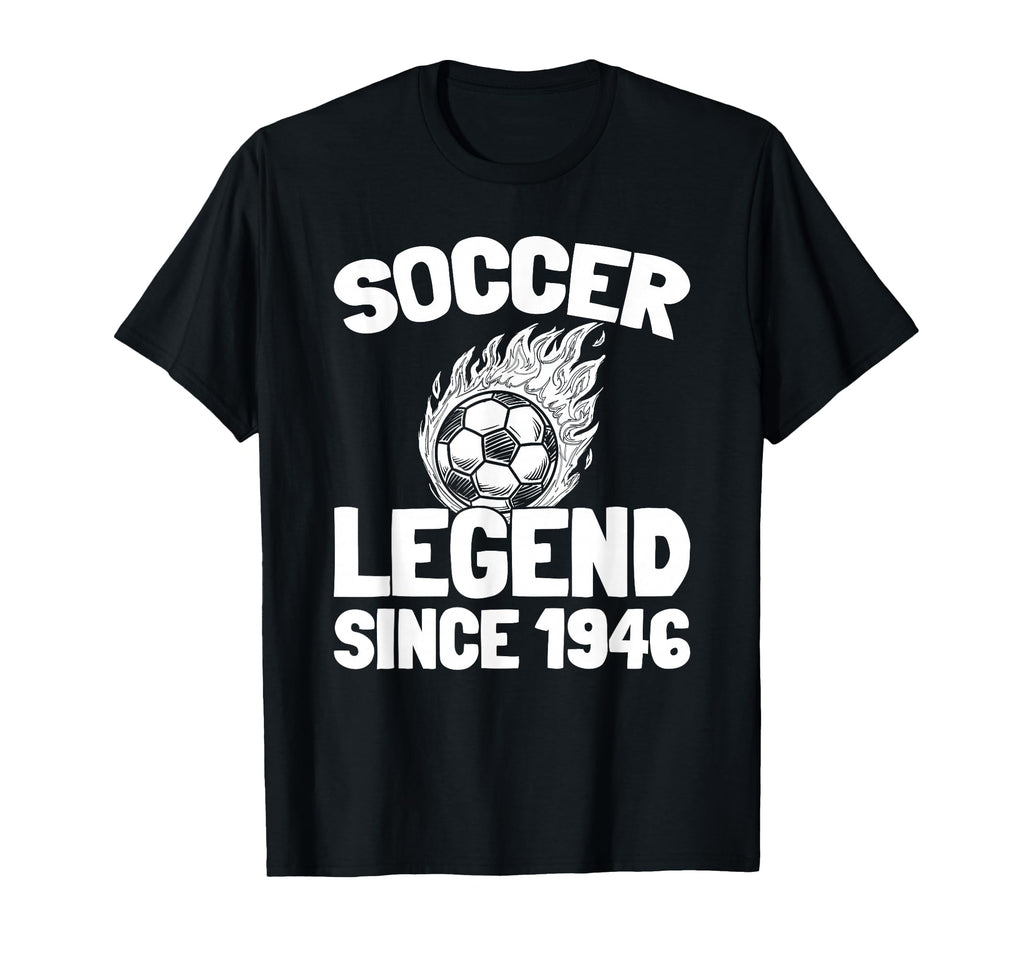 Born 1946 Team Sports Player Soccer T-Shirt - Streetwear Style Men Women - T-Shirt, Sweatshirt, Hoodie