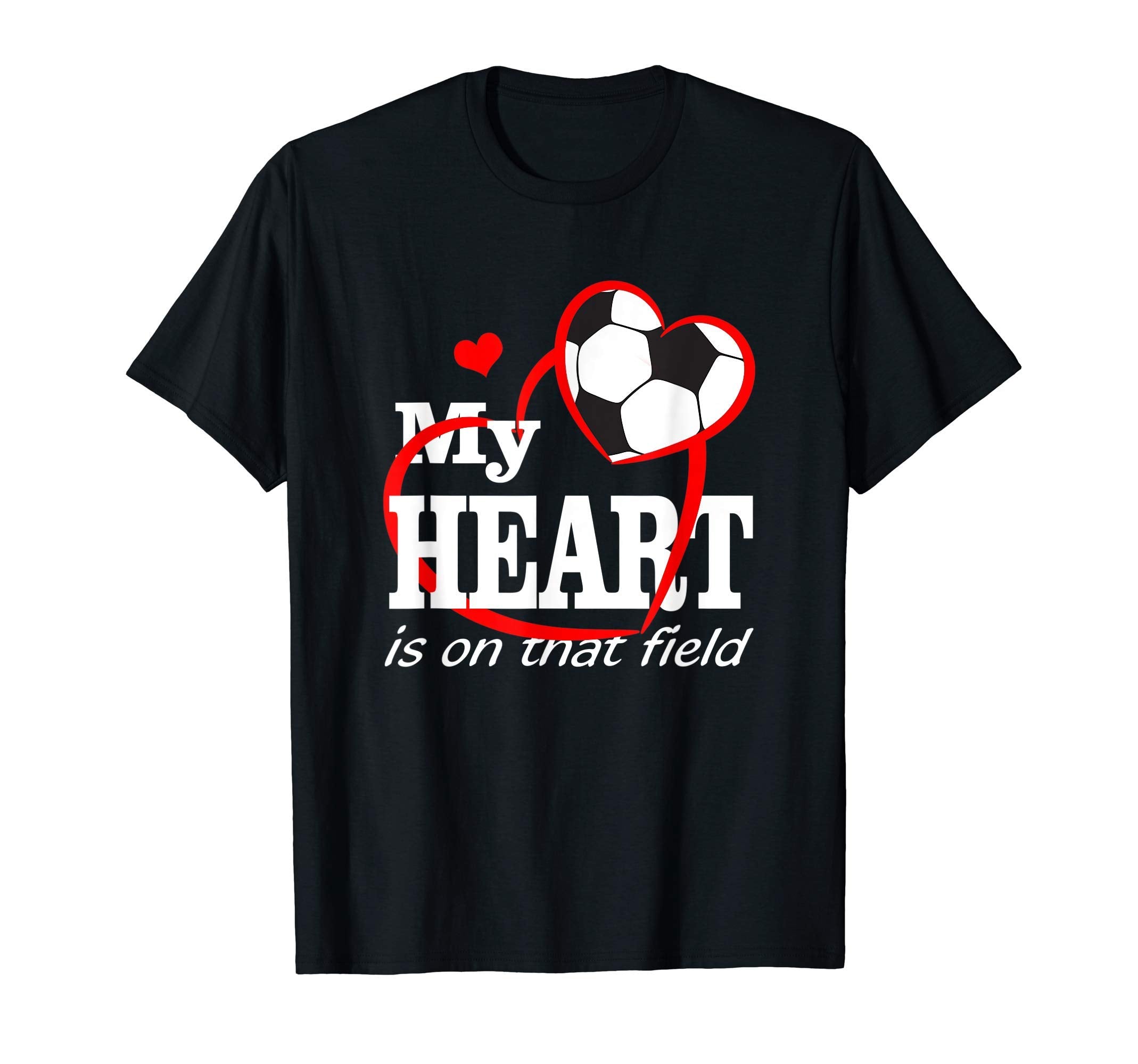 Funny My Heart Is That Field Soccer Lovers T-Shirt - Unique Graphic Unisex - T-Shirt, Sweatshirt, Hoodie