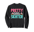 Rollerskate Pretty Little Skater Roller Sweatshirt - Unique Graphic Unisex - T-Shirt, Sweatshirt, Hoodie