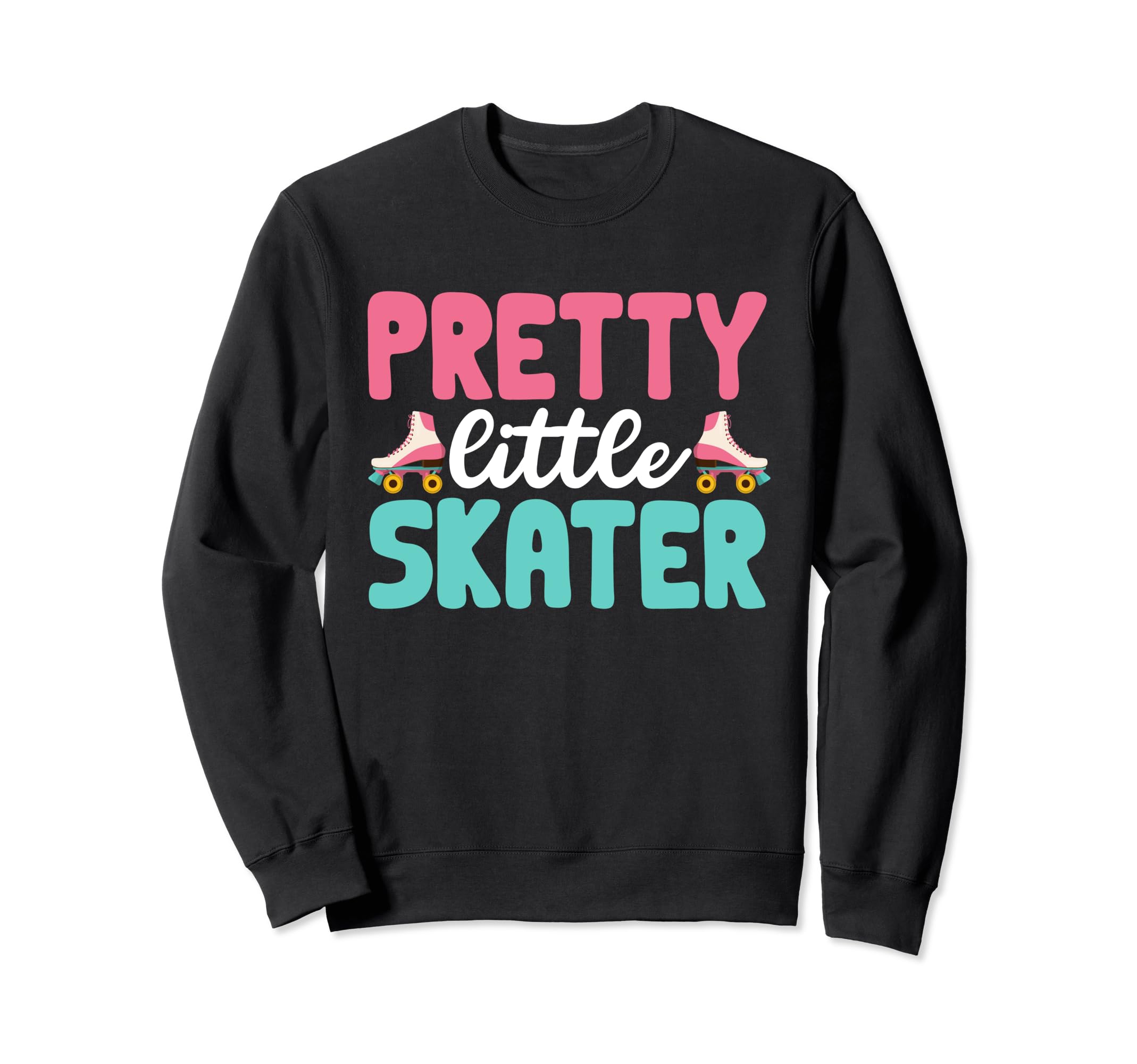 Rollerskate Pretty Little Skater Roller Sweatshirt - Unique Graphic Unisex - T-Shirt, Sweatshirt, Hoodie