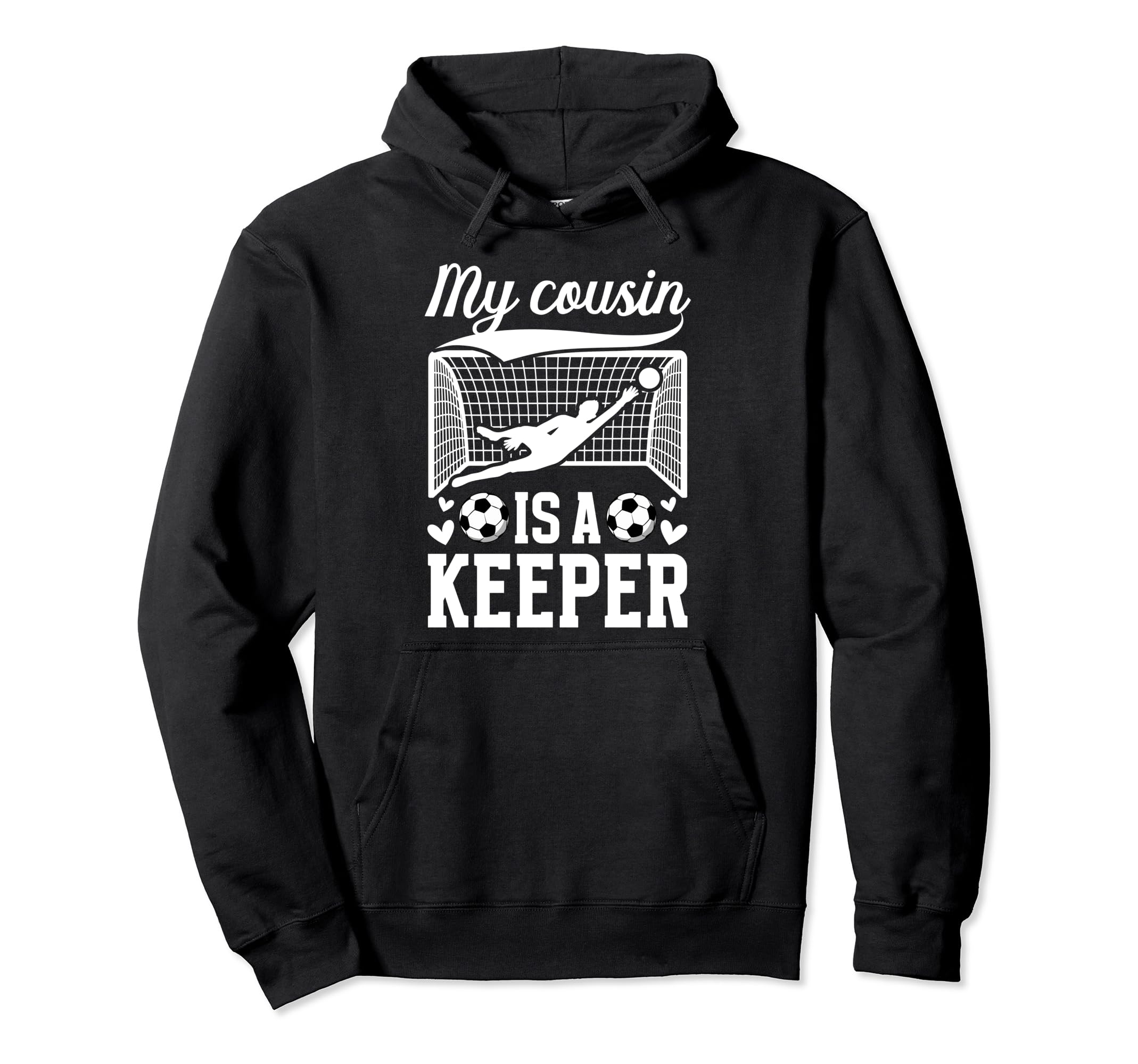 My Cousin Is Soccer Keeper Cousin Soccer Hoodie - Aesthetic Graphic Unisex - T-Shirt, Sweatshirt, Hoodie