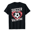 Soccer Is My Valentine Funny Love T-Shirt - Custom Art Print Men Women - T-Shirt, Sweatshirt, Hoodie