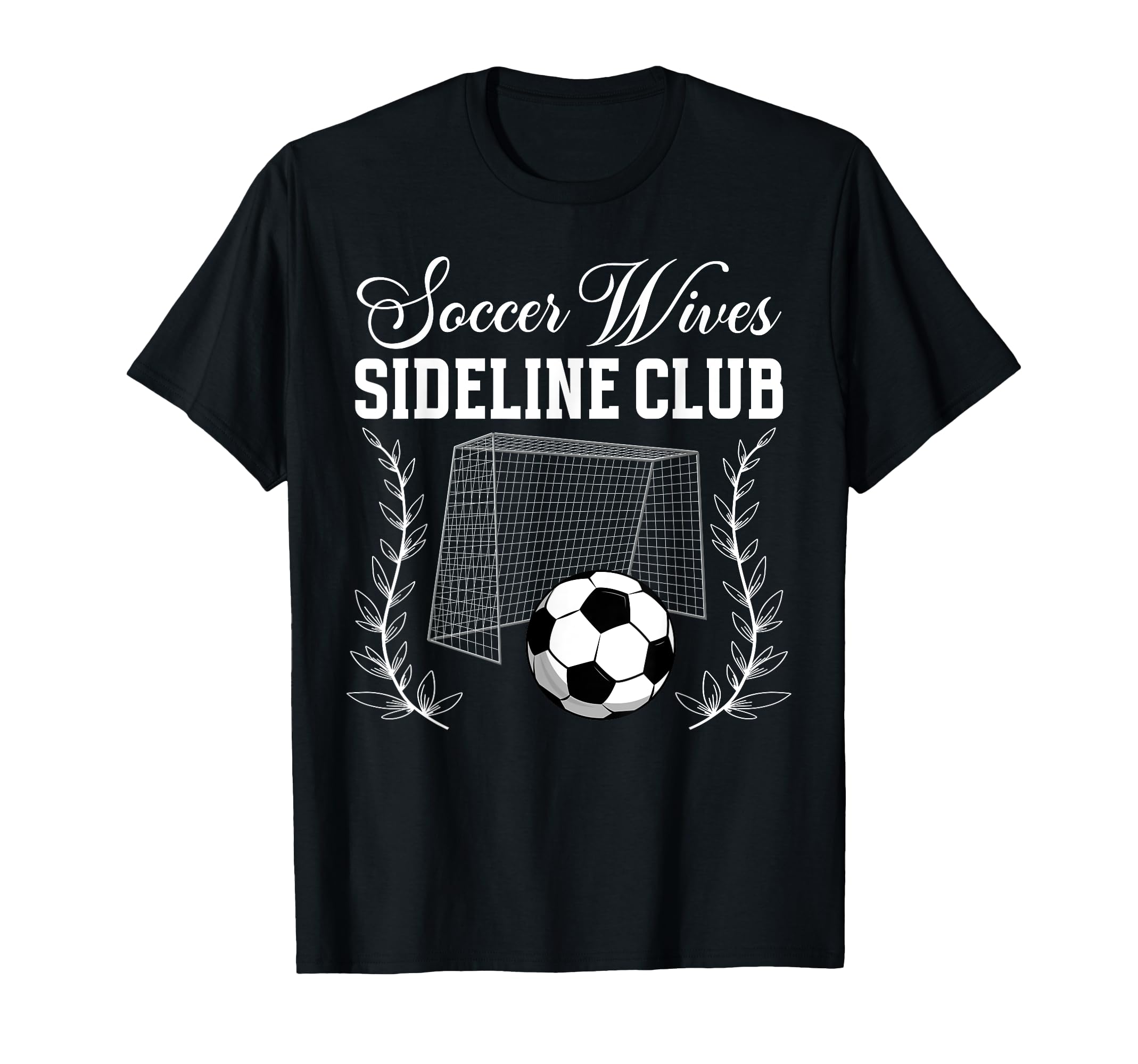 Soccer Wives Sideline Club Soccer Wife T-Shirt - Novelty Apparel Men Women - T-Shirt, Sweatshirt, Hoodie