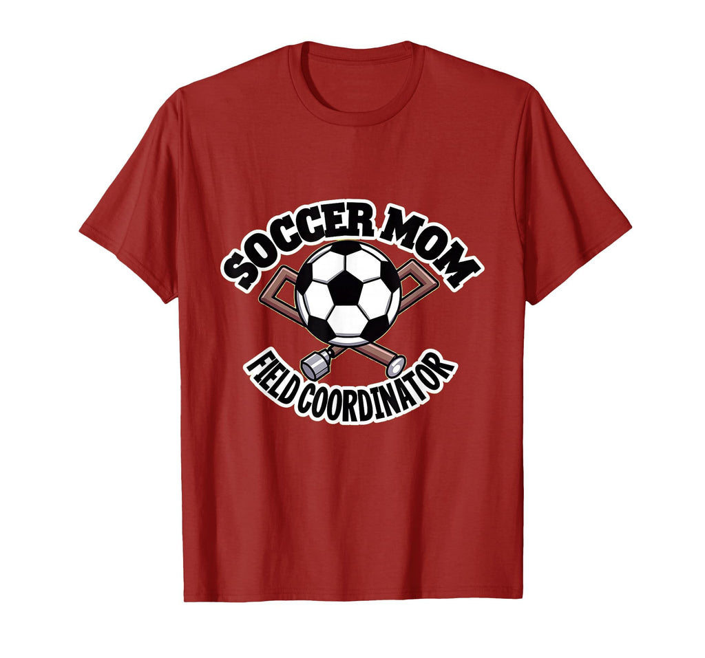 Soccer Mom Field Coordinator T-Shirt - Casual Everyday Wear Men Women - T-Shirt, Sweatshirt, Hoodie