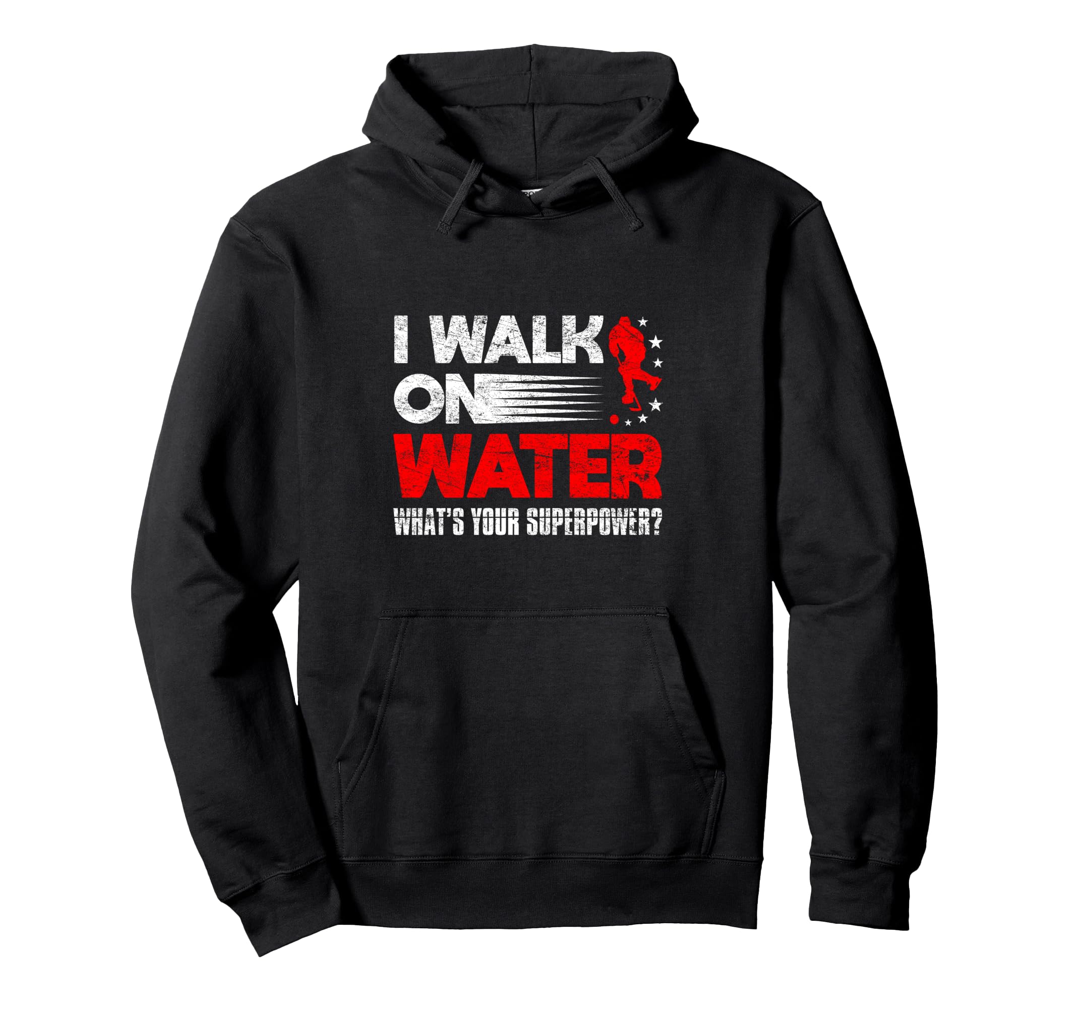 I Walk Water Whats Your Superpower Ice Hoodie - Novelty Apparel Men Women - T-Shirt, Sweatshirt, Hoodie