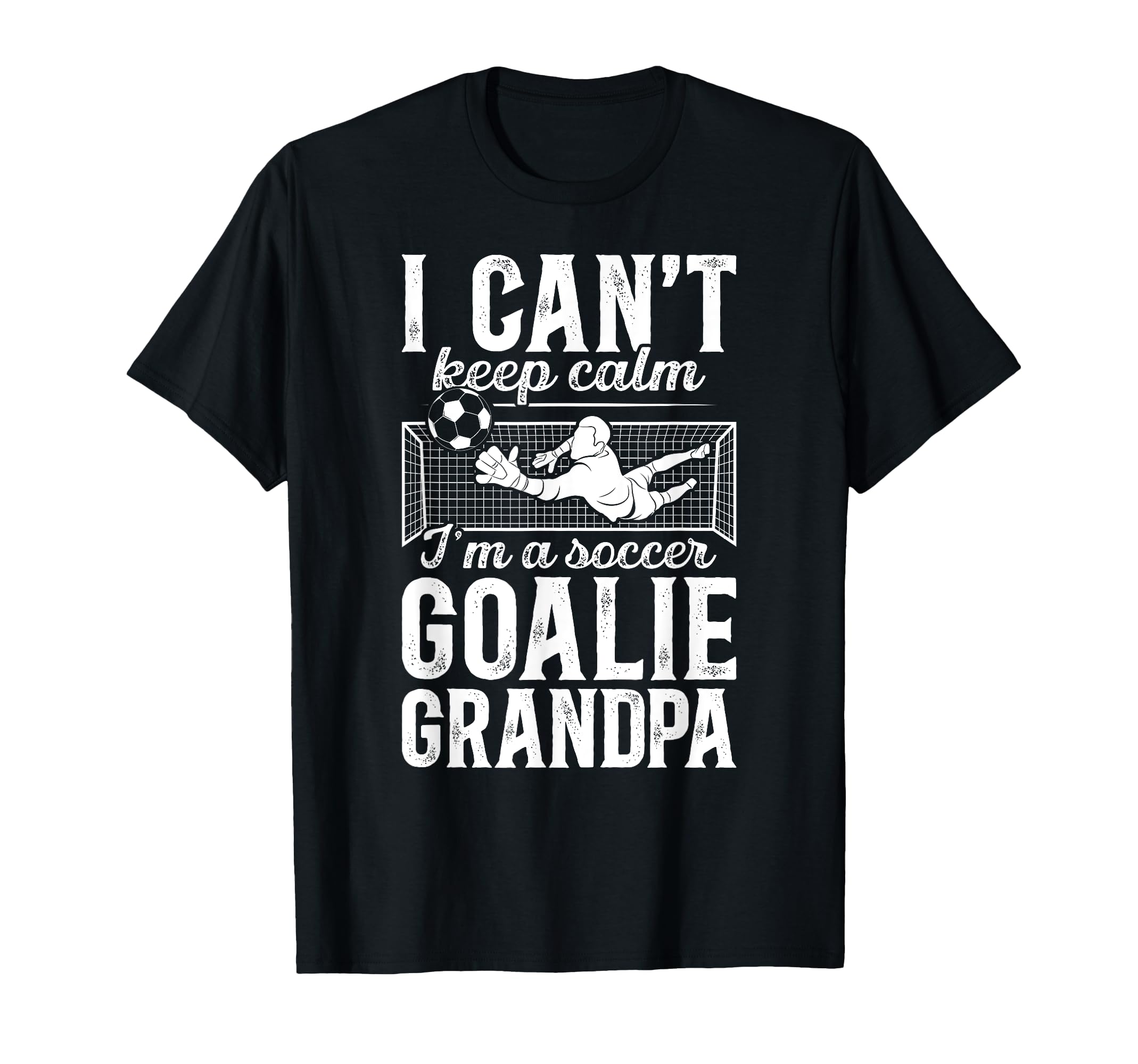 Im Soccer Goalie Grandpa Soccer Keeper T-Shirt - Trendy Graphic Unisex - T-Shirt, Sweatshirt, Hoodie