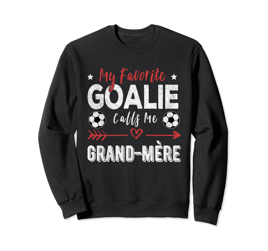 My Favorite Goalie Calls Me Grand Sweatshirt - Minimalist Print Men Women - T-Shirt, Sweatshirt, Hoodie