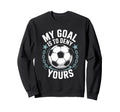 Coach Soccer Player Quotes Goal Sweatshirt - Fun Novelty Design for Adults - T-Shirt, Sweatshirt, Hoodie
