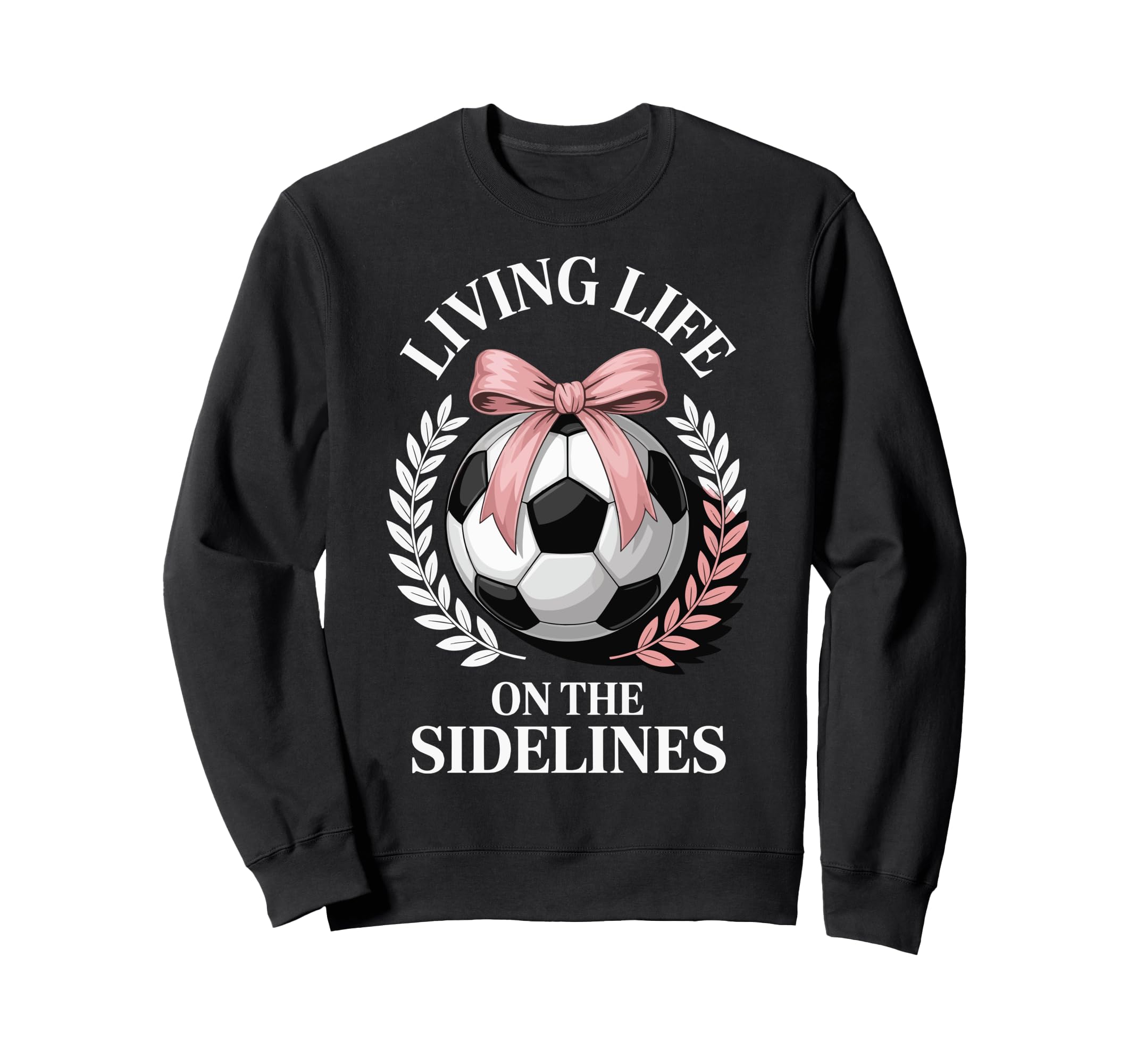 Living Life Sidelines Soccer Sweatshirt - Graphic Print Men Women - T-Shirt, Sweatshirt, Hoodie
