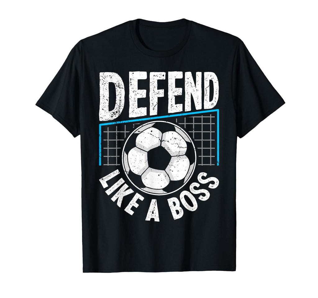 Soccer Defend Like Boss Goalkeeper T-Shirt - Custom Art Print Men Women - T-Shirt, Sweatshirt, Hoodie